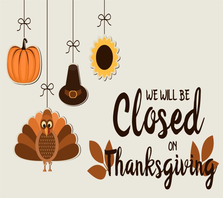 Closed for Thanksgiving Day